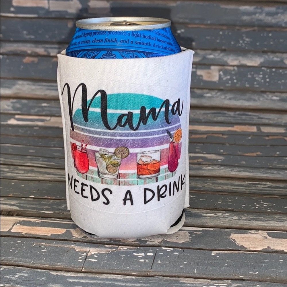Mama needs a Drink Can Holder